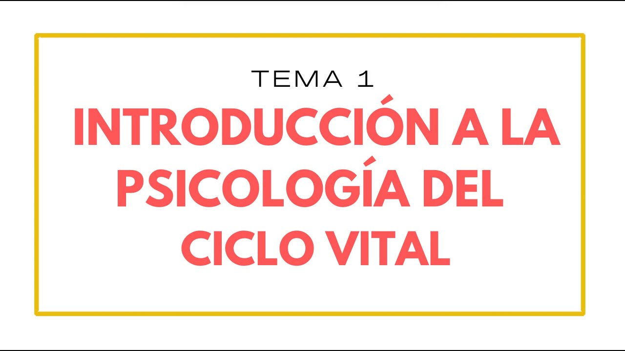 Introducción a la psicología del ciclo vital | Psicología del Ciclo Vital | Psicología en podcast