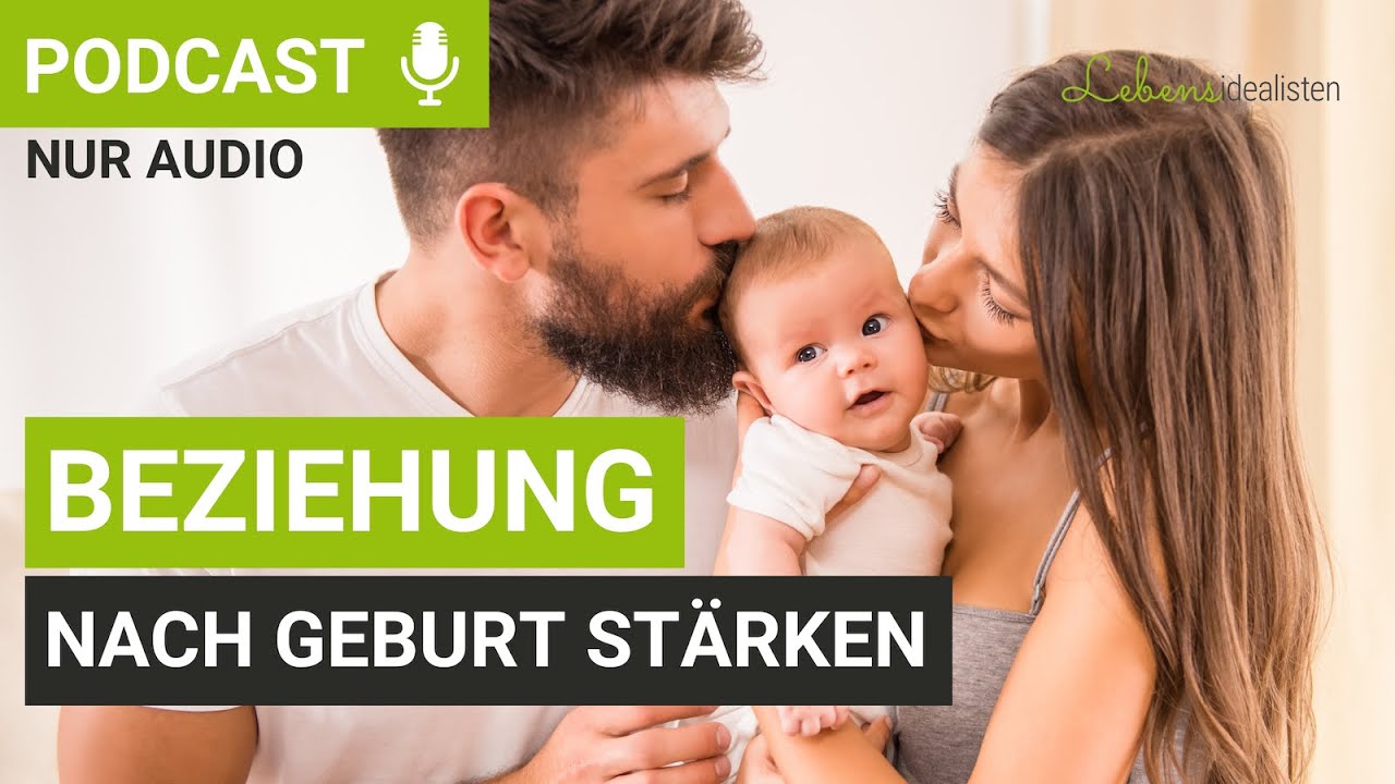 Beziehung nach Geburt stärken: So werdet ihr wieder zum Liebespaar! I Lebensidealisten
