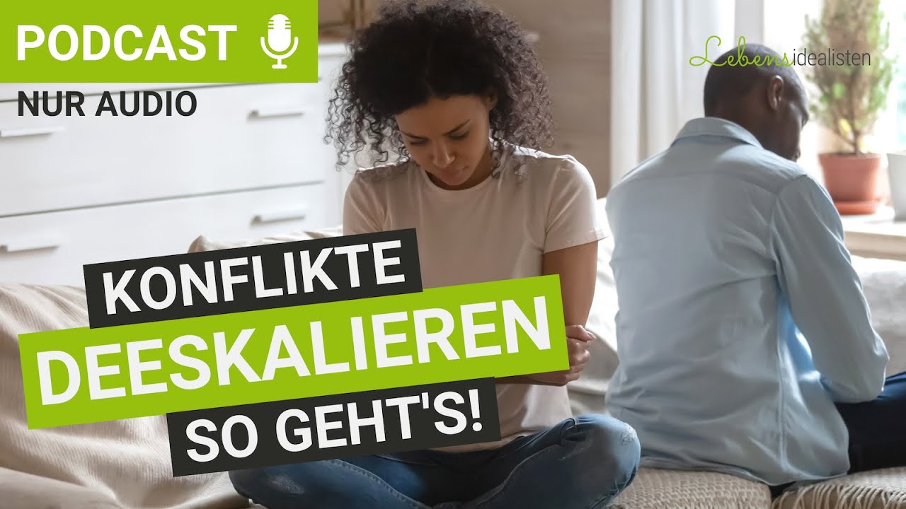 Deeskalierendes Verhalten in der Beziehung: So könnt ihr Konflikte entschärfen! I Lebensidealisten