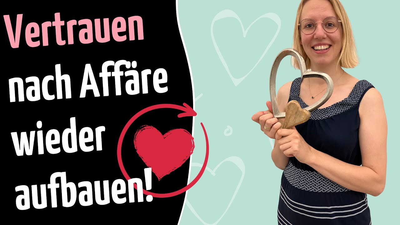 Vertrauen wieder aufbauen: Als Paar nach einer Affäre wieder zueinander finden! ❤️‍🩹